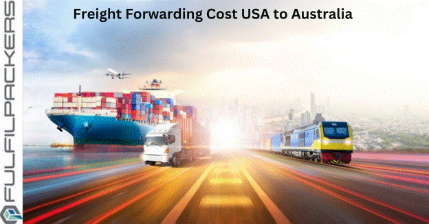 A Complete Guide to Freight Forwarding Cost USA to Australia
