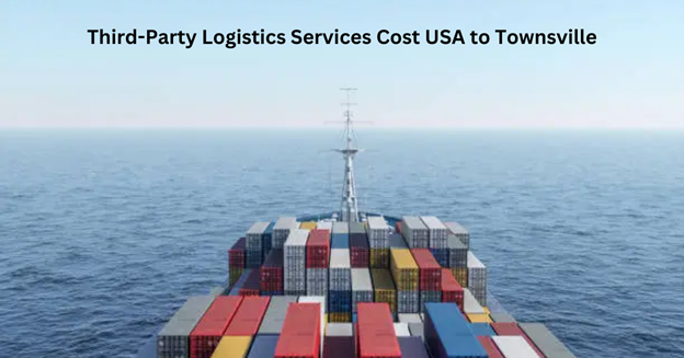 How Much Does 3PL Cost USA to Townsville?