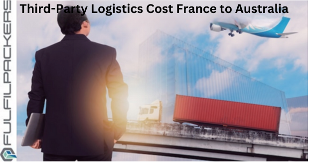 What Are the 3PL Costs France to Australia?