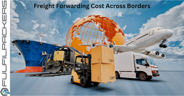 What’s the True Freight Forwarding Cost Across Borders?